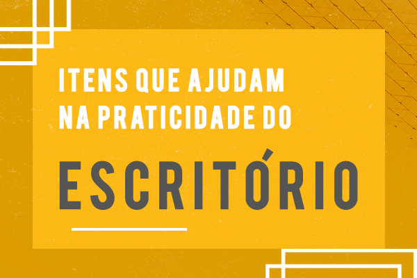 itens que ajudam na praticidade do escritório